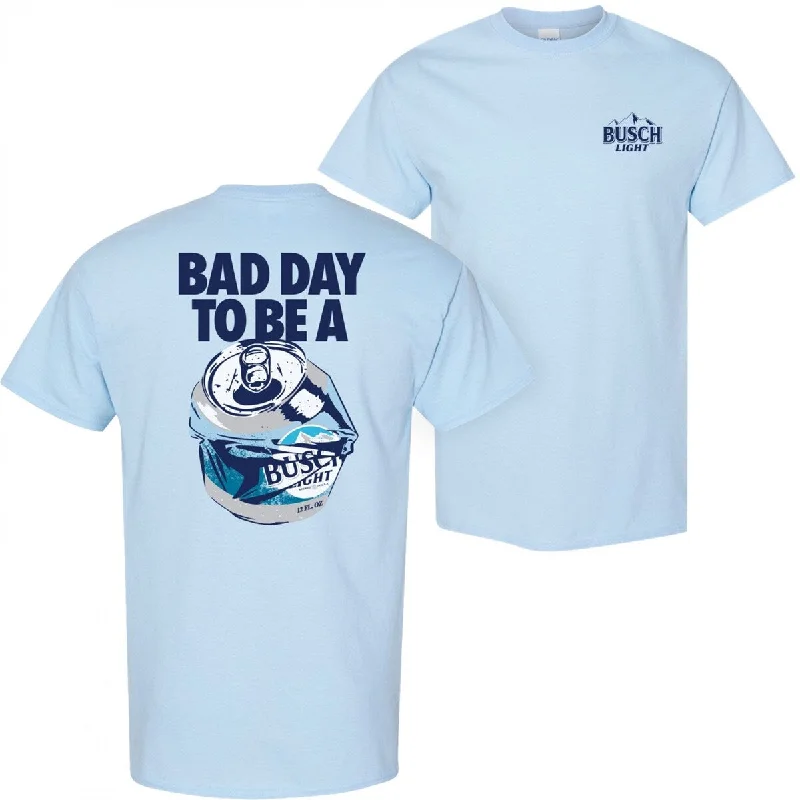 Bad Day To Be A Busch Light Front And Back TShirt